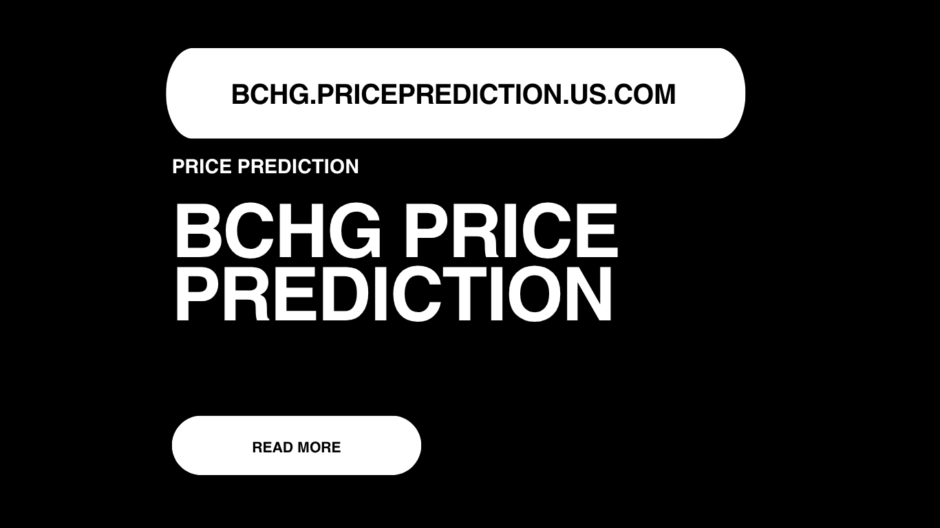 BCHG Price Prediction | BCHG Forecast 2025, 2030, 2040